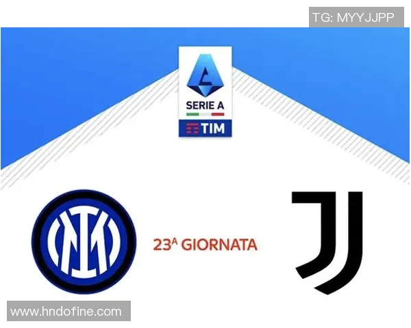 国际米兰与尤文图斯巅峰对决谁将赢得意甲荣耀之战 国际米兰与尤文图斯巅峰对决谁将赢得意甲荣耀之战